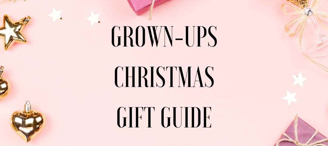 grown-ups christmas gift guide